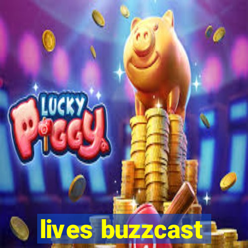 lives buzzcast